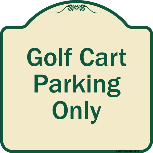 Designer Series-Golf Cart Parking Only Tan & Green Heavy-Gauge Aluminum